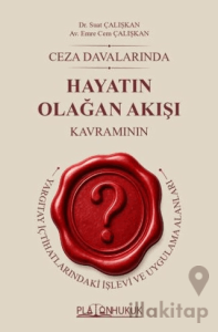 Ceza Davalarında Hayatın Olağan Akışı Kavramı