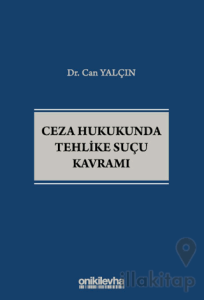 Ceza Hukukunda Tehlike Suçu Kavramı