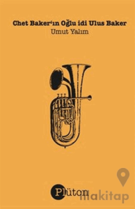 Chet Baker'ın Oğlu idi Ulus Baker