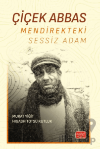 Çiçek Abbas - Mendirekteki Sessiz Adam