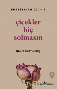 Çiçekler Hiç Solmasın