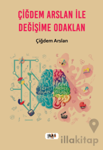 Çiğdem Arslan ile Değişime Odaklan