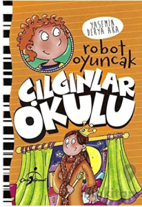 Çılgınlar Okulu - Robot Oyuncak