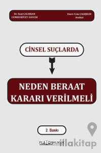 Cinsel Suçlarında Neden Beraat Kararı Verilmeli