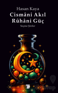 Cismani Akıl Rûhani Güç