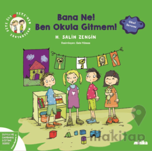 Çıtı ile Pıtı’nın Maceraları: Bana Ne! Ben Okula Gitmem!