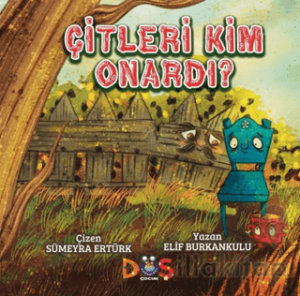 Çitleri Kim Onardı?