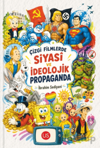 Çizgi Filmlerde Siyasi ve İdeolojik Propaganda