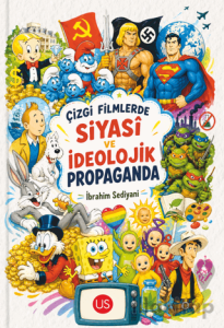 Çizgi Filmlerde Siyasi ve İdeolojik Propaganda