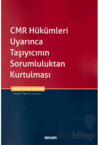 CMR Hükümleri Uyarınca Taşıyıcının Sorumluluktan Kurtulması