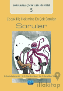 Çocuk Diş Hekimine En Çok Sorulan Sorular
