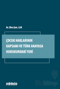 Çocuk Haklarının Kapsamı ve Türk Anayasa Hukukundaki Yeri