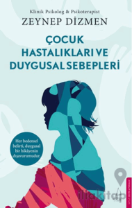 Çocuk Hastalıkları ve Duygusal Sebepleri