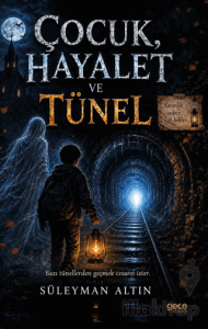Çocuk Hayalet ve Tünel