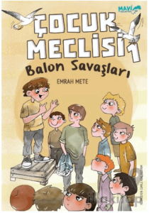 Çocuk Meclisi 1 - Balon Savaşları