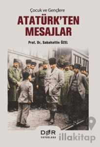 Çocuk ve Gençlere Atatürk'ten Mesajlar