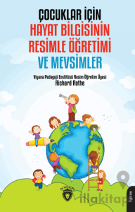 Çocuklar İçin Hayat Bilgisinin Resimle Öğretimi ve Mevsimler