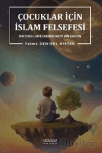 Çocuklar İçin İslam Felsefesi P4C Uygulamalarında Hayy Bin Yakzan