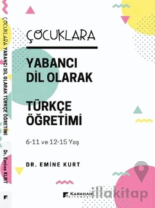 Çocuklara Yabancı Dil Olarak Türkçe Öğretimi