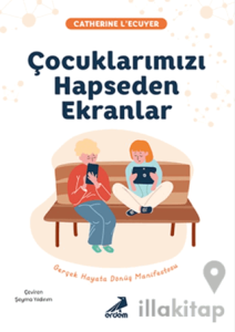Çocuklarımızı Hapseden Ekranlar