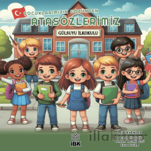 Çocuklarımızın Gözünden Atasözlerimiz