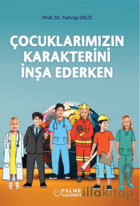 Çocuklarımızın Karakterini İnşa Ederken
