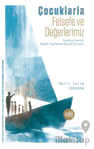 Çocuklarla Felsefe ve Değerlerimiz