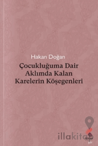 Çocukluğuma Dair Aklımda Kalan Karelerin Köşegenleri