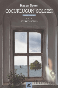 Çocukluğun Gölgesi Birinci Cilt: Poyraz & Bozkış