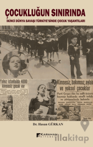 Çocukluğun Sınırında / İkinci Dünya Savaşı Türkiyesinde Çocuk Yaşantıları