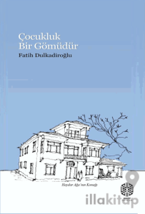 Çocukluk Bir Gömüdür