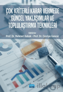Çok Kriterli Karar Vermede Güncel Yaklaşımlar ve Toplulaştırma Teknikleri