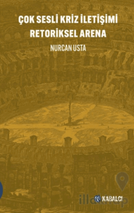 Çok Sesli Kriz İletişimi Retoriksel Arena