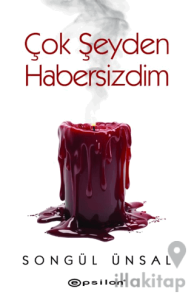 Çok Şeyden Habersizdim