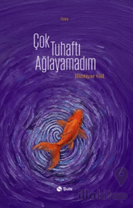 Çok Tuhaftı Ağlayamadım