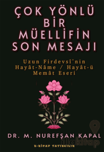 Çok Yönlü Bir Müellifin Son Mesajı