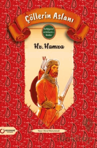Çöllerin Aslanı Hz. Hamza
