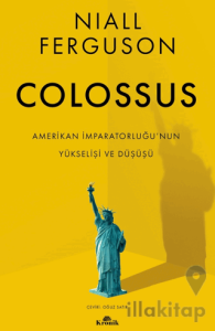 Colossus - Amerikan İmparatorluğu’nun Yükselişi ve Çöküşü