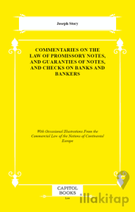 Commentaries on the Law of Promissory Notes, and Guaranties of Notes, and Checks on Banks and Bankers