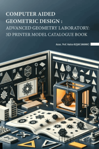 Computer Aided Geometric Design: Advanced Geometry Laboratory: 3D Printer Model Catalogue Book