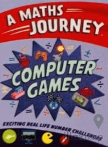 Computer Games: A Maths Journey