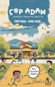 Çöp Adam, Kendine Güven ve Umut Et (7+Yaş)