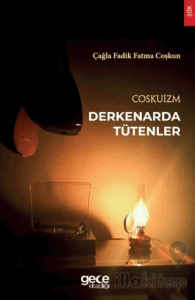 Coskuizm – Derkenarda Tütenler