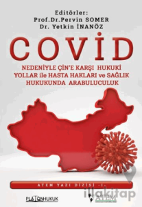 Covid Nedeniyle Çin'e Karşı Hukuki Yollar İle Hasta Hakları ve Sağlık Hukukunda Arabulucuk