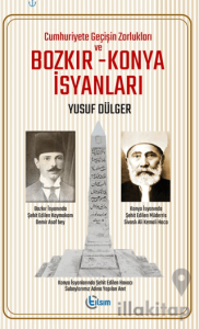 Cuhmuriyete Geçişin Zorlukları ve Bozkır – Konya İsyanları