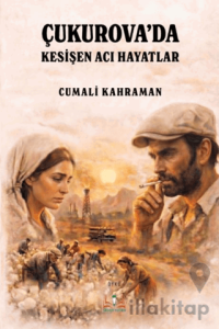 Çukurova’da Kesişen Acı Hayatlar