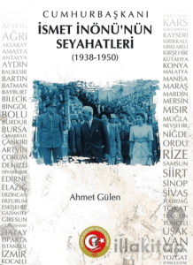 Cumhurbaşkanı İsmet İnönü'nün Seyahatleri (1938-1950)