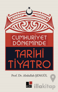 Cumhuriyet Döneminde Tarihi Tiyatro
