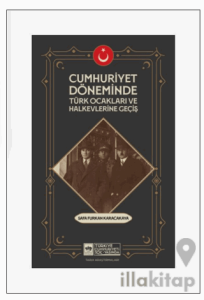 Cumhuriyet Döneminde Türk Ocakları ve Halkevlerine Geçiş