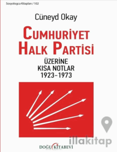 Cumhuriyet Halk Partisi Üzerine Kısa Notlar 1923-1973